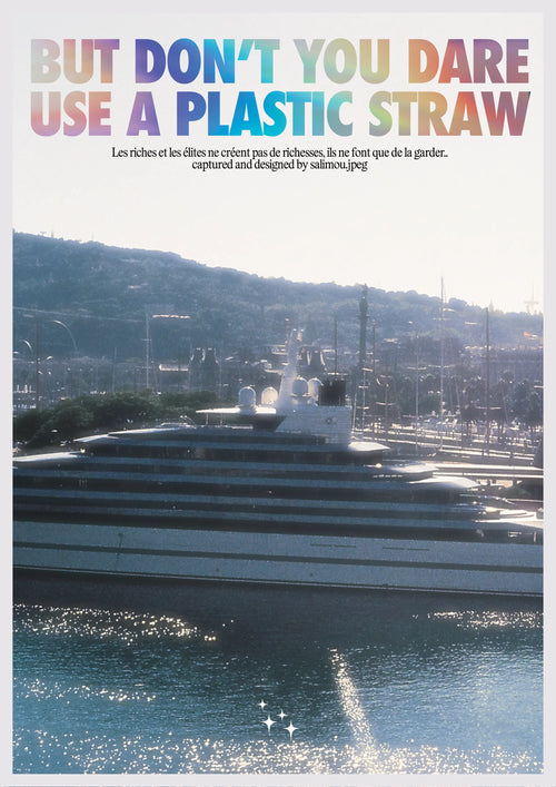But don't you dare use a plastic straw